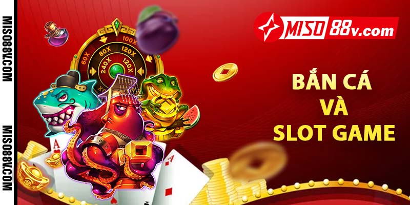 Bắn cá và SLOT game