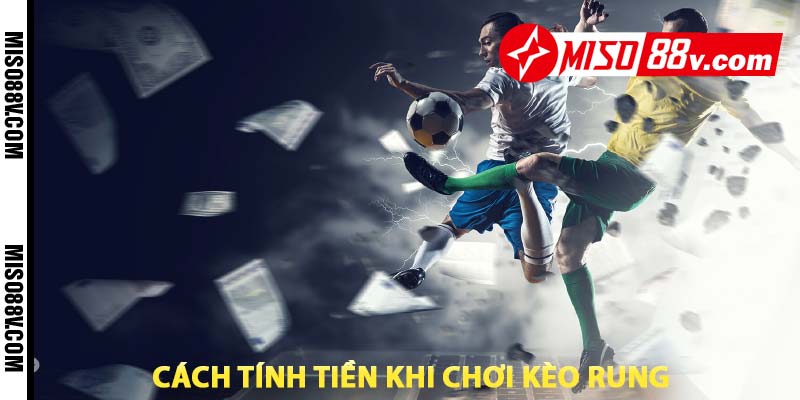 cách tính tiền khi chơi kèo rung